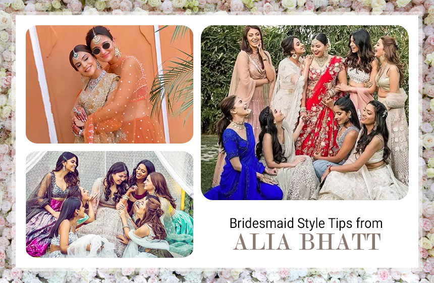 Style Tips from Alia Bhatt on Being The Most Stylish Bridesmaid Ever