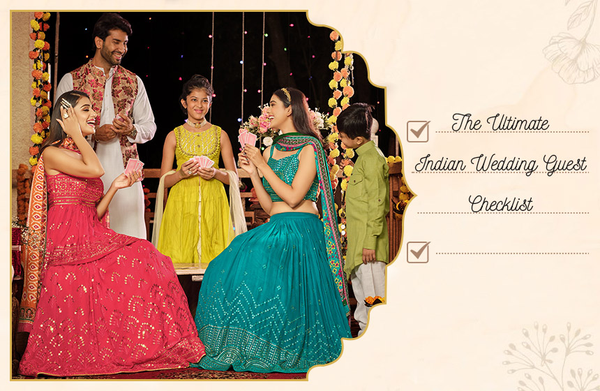 Items that should be there on your Indian wedding guest checklist