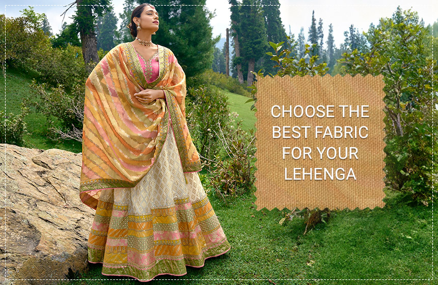 9 Reasons Why Lehenga Choli Fabric Matters: A Comprehensive Guide