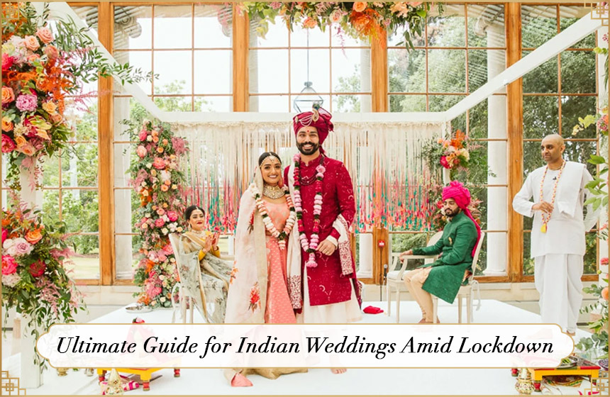 How to Plan an Intimate Indian Wedding Amidst the Covid-19 Pandemic